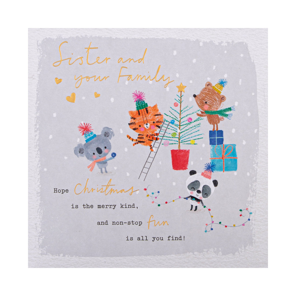 Christmas Card for Sister and Family - Festive Animal Decorating Design with Gold Foil