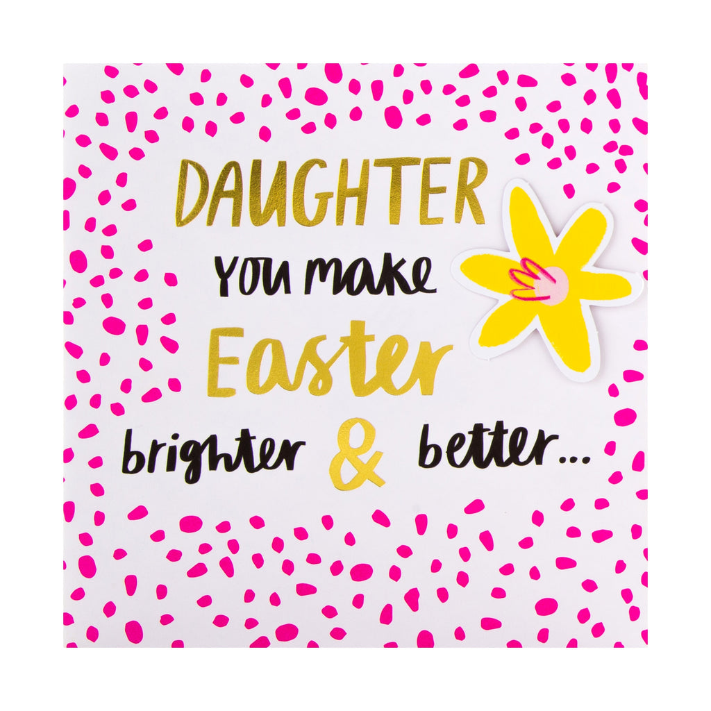 Easter Card for Daughter - Brighter and Better Design with Gold Foil and 3D Add On